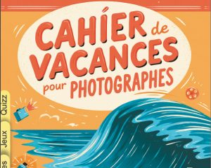 cahier de vacances pour photographes